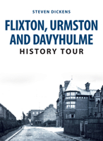 Flixton, Urmston and Davyhulme History Tour 139811409X Book Cover