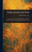 Dixie After the War 1478284366 Book Cover