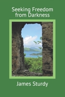 Seeking Freedom from Darkness B0GMBGQQWV Book Cover