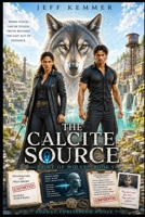 THE CALCITE SOURCE: Saint of Wolves Book 5 B0H6MBPQC2 Book Cover