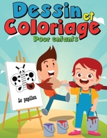 Dessin et Coloriage pour Enfants: Cahier de dessin et coloriage pour enfants d'age préscolaire - Apprendre à dessiner étape par étape point par point B0892DP78S Book Cover