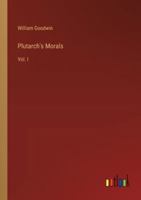 Plutarch's Morals: Vol. I 3368846949 Book Cover