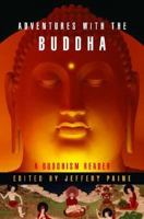 Adventures with the Buddha: A Buddhism Reader 0393059065 Book Cover