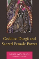 Goddess Durga and Sacred Female Power 0761853138 Book Cover