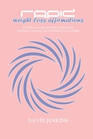 Rapid Weight Loss Affirmations: The Ultimate Guide to Positive affirmations, meditation, hypnosis, and motivation to Lose Weight 1802118217 Book Cover