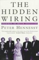 The Hidden Wiring: Unearthing the British Constitution 0575400587 Book Cover