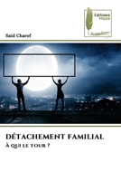 Détachement Familial 6202426209 Book Cover