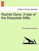 Rachel Dene: A Tale of the Deepdale Mills Volume 1 1241176248 Book Cover