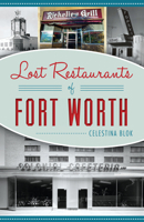 Lost Restaurants of Fort Worth 1467137979 Book Cover