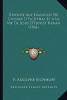 Réponse Aux Évangiles De Gustave D'eichthal Et À La Vie De Jesús D'ernest Renan 0270642595 Book Cover