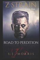 Z-Strain: Book Two - The Road to Perdition 1980468729 Book Cover