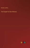 The Gospel Its Own Witness 3368830090 Book Cover