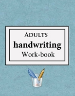Adults handwriting work-book: | A simple work book | Alphabets and sentences Print handwriting for adults +13 years old B08B2ZZS4B Book Cover