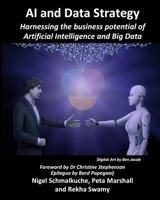 AI and Data Strategy: Harnessing the business potential of Artificial Intelligence and Big Data 1087333245 Book Cover