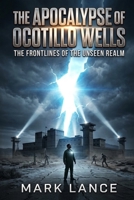 The Apocalypse of Ocotillo Wells: The Frontlines of the Unseen Realm B0HCWPSCTH Book Cover
