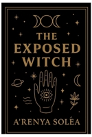 The Exposed Witch B0F8Y3GSV6 Book Cover