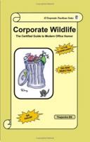 Corporate Wildlife: The Certified Guide to Modern Office Humor 1581125690 Book Cover