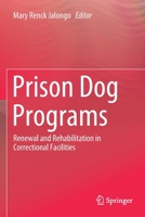 Prison Dog Programs: Renewal and Rehabilitation in Correctional Facilities 3030256200 Book Cover