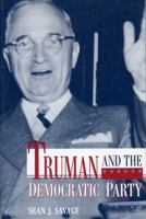 Truman and the Democratic Party 0813109418 Book Cover