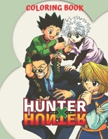 Hunter X Hunter Coloring Book: Wonderful kids,Adults,fans lovers characters of ''hunter x hunter'' manga anime Coloring Book True Gifts For Family or ... Stress Relieving, Relaxation And Having Funs B08RGYSXWX Book Cover
