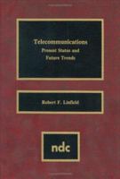 Telecommunications: Present Status and Future Trends 0815513682 Book Cover