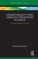 Gender Equality and Genocide Prevention in Africa: The Responsibility to Protect 0367788101 Book Cover