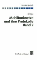 Mobilfunknetze Und Ihre Protokolle: Band 2 Bundelfunk, Schnurlose Telefonsysteme, W-ATM, Hiperlan, Satellitenfunk, Upt 3663059073 Book Cover