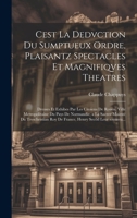 Cest la dedvction du sumptueux ordre, plaisantz spectacles et magnifiqves theatres: Dresses et exhibes par les citoiens de Rouen, ville metropolitaine 1019948744 Book Cover