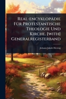 Real-encyklopädie FÃ1/4r Protestantische Theologie Und Kirche. [with] Generalregisterband 1024879593 Book Cover