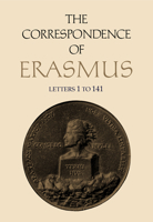 The Correspondence of Erasmus: Letters 1-141 (1484-1500) (Collected Works of Erasmus) 0802019811 Book Cover