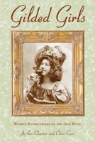 Gilded Girls: Women Entertainers of the Old West 0762726792 Book Cover