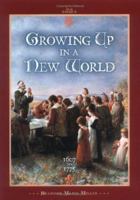 Growing Up in a New World: 1607 To 1775 (Our America) 0822506580 Book Cover