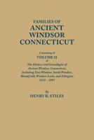 Families of Ancient Windsor, Connecticut. Volume II: Genealogies and Biographies of "The History and Genealogies of Ancient Windsor, Connecticut, Including East Windsor, South Windsor, Bloomfield, Win 0806349220 Book Cover