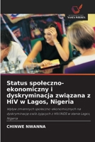 Status spoleczno-ekonomiczny i dyskryminacja związana z HIV w Lagos, Nigeria 6202827521 Book Cover