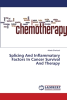 Splicing And Inflammatory Factors In Cancer Survival And Therapy 6202669705 Book Cover