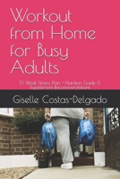 Workout from Home for Busy Adults: 12-Week Fitness Plan + Nutrition Guide & Supplement Recommendations B0H3BVKGDZ Book Cover