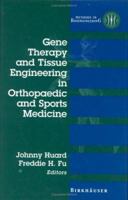 Gene Therapy and Tissue Engineering in Orthopaedic and Sports Medicine (Methods in Bioengineering) 1461274249 Book Cover