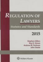 Regulation of Lawyers: Statutes & Standards 2015 Supplement 1454841079 Book Cover