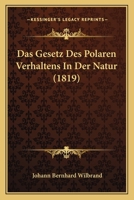 Das Gesetz Des Polaren Verhaltens In Der Natur (1819) 1168115868 Book Cover