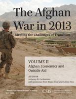 The Afghan War in 2013: Meeting the Challenges of Transition: Afghan Economics and Outside Aid 1442224991 Book Cover