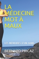 LA MÉDECINE MOT À MAUX: LES MÉMOIRES D’UN HAME B08T5WGNP1 Book Cover