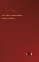 Zwei Jahre bei den Indianern Nordwest-Brasiliens 3368440284 Book Cover