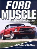 Ford Muscle: Street, Stock And Strip 0873498356 Book Cover