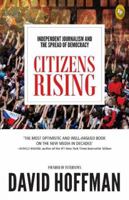 Citizens Rising: Independent Journalism and the Spread of Democracy 8172345410 Book Cover