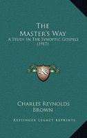 The Master's Way: a Study in the Synoptic Gospels 1372742743 Book Cover