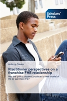 Practitioner Perspectives on a Franchise Fhe Relationship 363966003X Book Cover