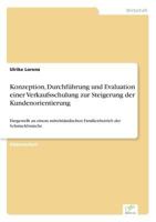 Konzeption, Durchfuhrung Und Evaluation Einer Verkaufsschulung Zur Steigerung Der Kundenorientierung 3838674553 Book Cover