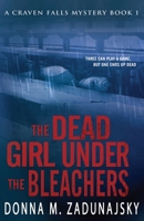 The Dead Girl Under the Bleachers: A Craven Fall Mystery B0BD2CQFF4 Book Cover