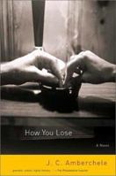 How You Lose: A Novel in Stories 0786709979 Book Cover