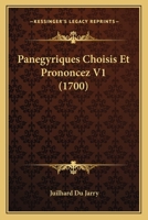 Panegyriques Choisis Et Prononcez V1 (1700) 1166340554 Book Cover